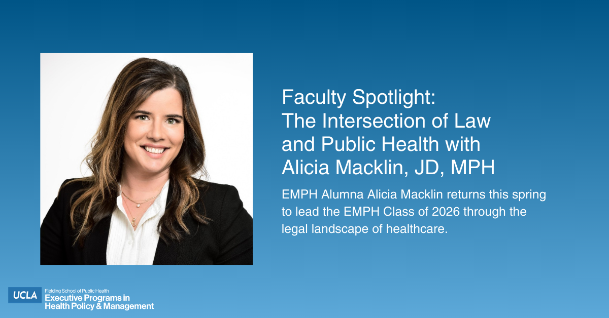 Faculty Spotlight graphic for Alicia Macklin, JD, MPH, featuring her headshot and the text "The Intersection of Law and Public Health." In the bottom corner is the UCLA Fielding School of Public Health Executive Programs in Health Policy & Management logo.