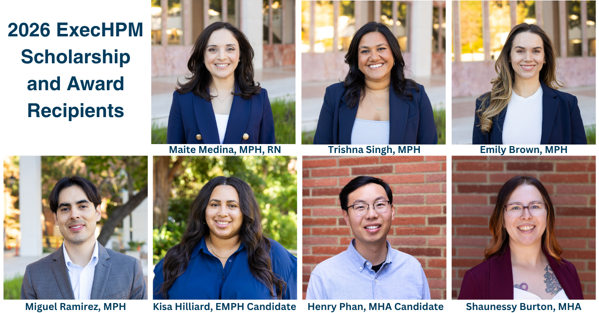 A photo grid celebrating the 2026 ExecHPM Scholarship and Award Recipients from the UCLA Fielding School of Public Health. The top left block displays the bold blue title "2026 ExecHPM Scholarship and Award Recipients." The remaining grid blocks feature professional individual headshots of seven students, each labeled below with their name and degree credential: Maite Medina (MPH, RN), Trishna Singh (MPH), Emily Brown (MPH), Miguel Ramirez (MPH), Kisa Hilliard (EMPH Candidate), Henry Phan (MHA Candidate), and Shaunessy Burton (MHA).