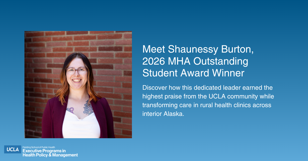 A promotional graphic on a blue gradient background featuring a portrait photo of Shaunessy Burton, a smiling woman with glasses and a maroon blazer in front of a brick wall. To the right of her photo, the text reads: "Meet Shaunessy Burton, 2026 MHA Outstanding Student Award Winner. Discover how this dedicated leader earned the highest praise from the UCLA community while transforming care in rural health clinics across interior Alaska." The UCLA Fielding School of Public Health Executive Programs in Health Policy & Management logo is located in the bottom left corner.