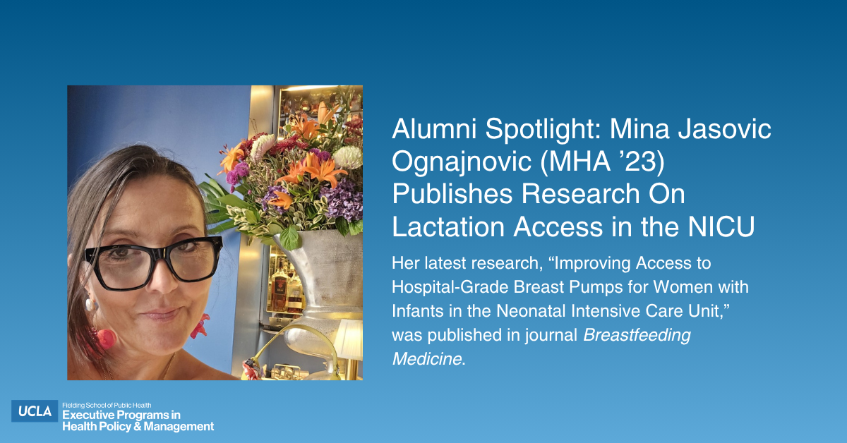 Alumni Spotlight graphic featuring a portrait of Mina Jasovic Ognajnovic (MHA ’23) alongside text announcing her research publication on lactation access in the NICU in Breastfeeding Medicine, with the UCLA Fielding School of Public Health Executive Programs logo in the bottom-left corner.